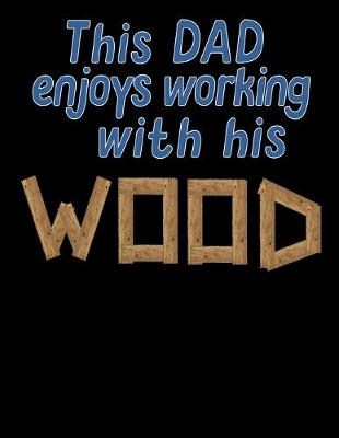 Book cover for This Dad Enjoys Working With His Wood