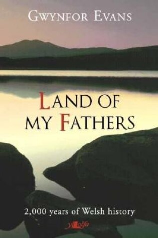 Cover of Land of My Fathers - 2000 Years of Welsh History