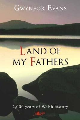 Book cover for Land of My Fathers - 2000 Years of Welsh History