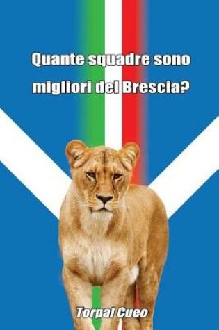 Cover of Quante Squadre Sono Migliori del Brescia?