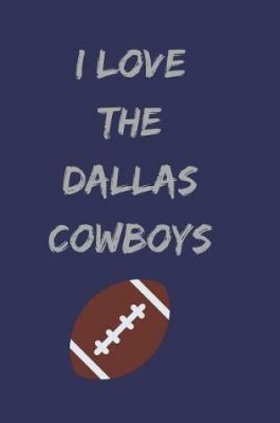 Cover of I love the dallas cowboys