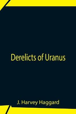 Book cover for Derelicts Of Uranus