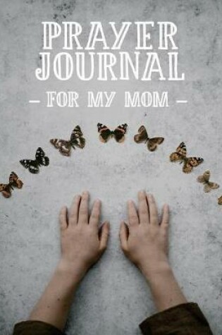 Cover of Prayer Journal for My Mom