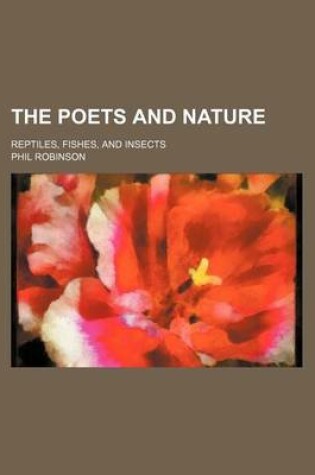 Cover of The Poets and Nature; Reptiles, Fishes, and Insects