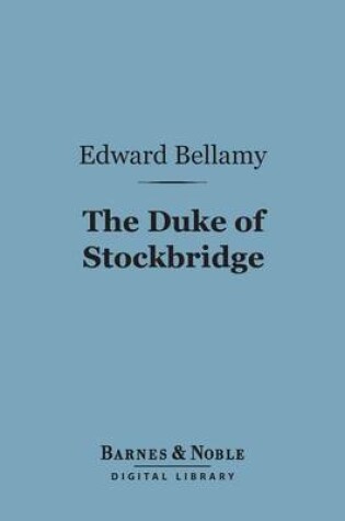 Cover of The Duke of Stockbridge (Barnes & Noble Digital Library)