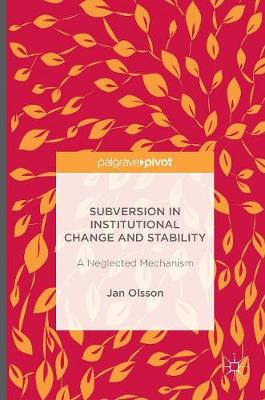 Book cover for Subversion in Institutional Change and Stability