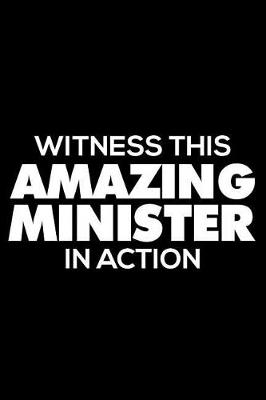 Book cover for Witness This Amazing Minister in Action