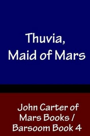 Cover of Thuvia, Maid of Mars - John Carter of Mars Books / Barsoom Book 4