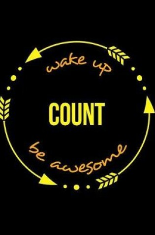 Cover of Wake Up Count Be Awesome Notebook for a Teller, Blank Lined Journal
