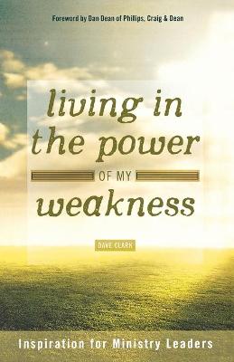 Book cover for Living in the Power of My Weakness