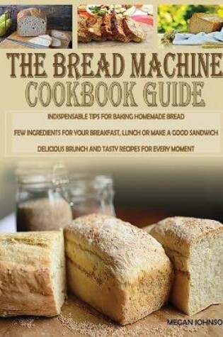 Cover of The Bread Machine Cookbook Guide