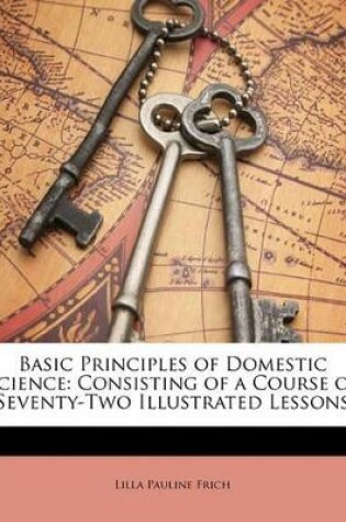 Cover of Basic Principles of Domestic Science