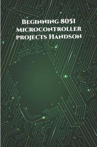 Cover of Beginning 8051 Microcontroller projects Handson