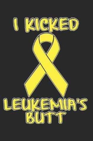 Cover of I Kicked Leukemia's Butt