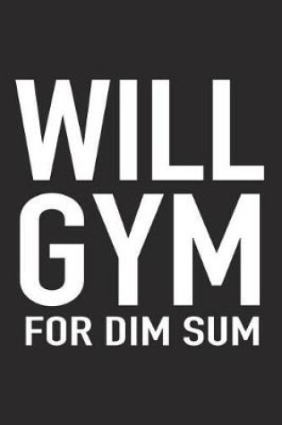 Cover of Will Gym for Dim Sum