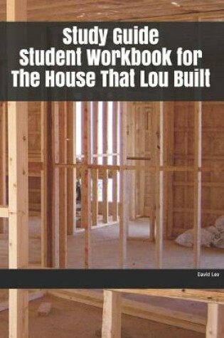 Cover of Study Guide Student Workbook for The House That Lou Built