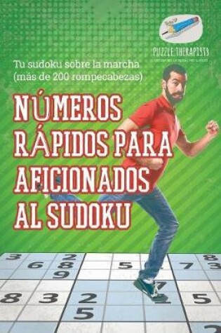 Cover of Numeros rapidos para aficionados al sudoku Tu sudoku sobre la marcha (mas de 200 rompecabezas)