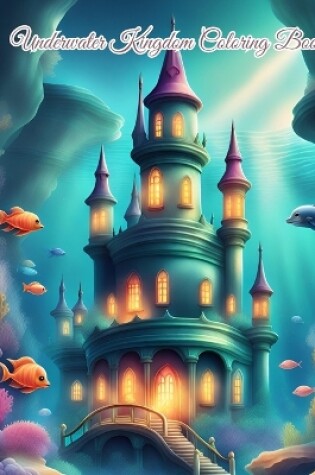 Cover of Underwater Kingdom Coloring Book