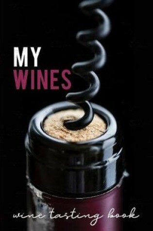 Cover of My Wines- Wine Tasting Book