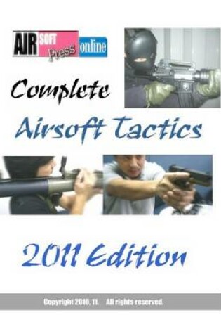 Cover of Complete Airsoft Tactics 2011 Edition