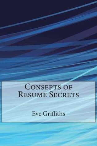 Cover of Consepts of Resume Secrets