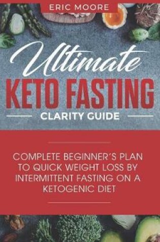 Cover of Ultimate Keto Fasting Clarity Guide