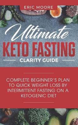 Book cover for Ultimate Keto Fasting Clarity Guide