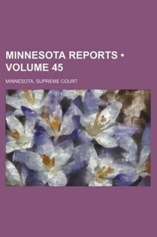 Cover of Minnesota Reports (Volume 45)