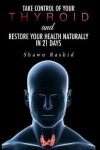 Book cover for Take Control of Your Thyroid & Restore Your Health Naturally in 21 Days