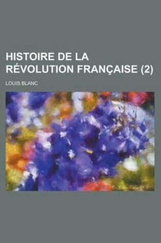 Cover of Histoire de La Revolution Francaise (2 )