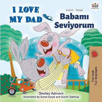 Book cover for I Love My Dad (English Turkish Bilingual Book)