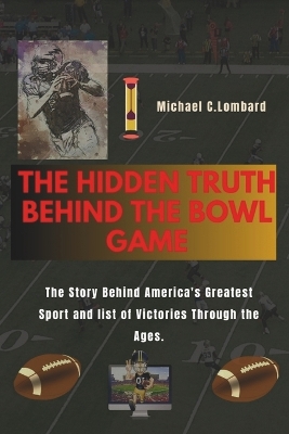 Book cover for The hidden truth behind the Bowl game
