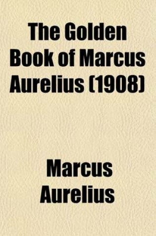 Cover of The Golden Book of Marcus Aurelius (1908)