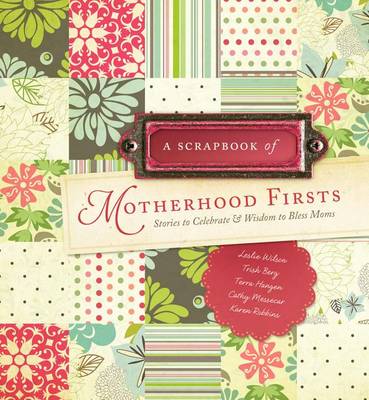 Book cover for A Scrapbook of Motherhood Firsts