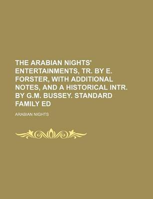 Book cover for The Arabian Nights' Entertainments, Tr. by E. Forster, with Additional Notes, and a Historical Intr. by G.M. Bussey. Standard Family Ed