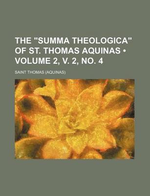 Book cover for The Summa Theologica of St. Thomas Aquinas (Volume 2, V. 2, No. 4 )