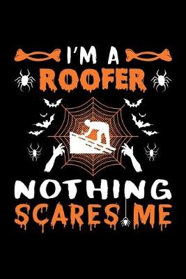 Book cover for I'm A Roofer Nothing Scares Me