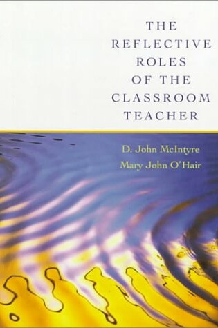 Cover of The Reflective Roles of the Classroom Teacher