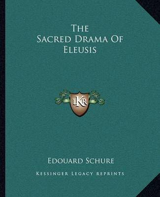 Book cover for The Sacred Drama of Eleusis