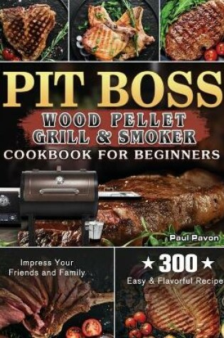 Cover of Pit Boss Wood Pellet Grill & Smoker Cookbook for Beginners