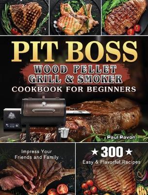 Cover of Pit Boss Wood Pellet Grill & Smoker Cookbook for Beginners