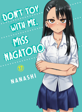 Book cover for Don't Toy With Me Miss Nagatoro, Volume 17