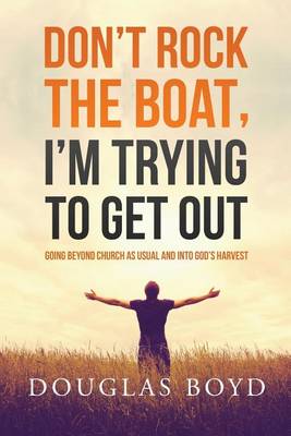 Book cover for Don't Rock the Boat, I'm Trying to Get Out