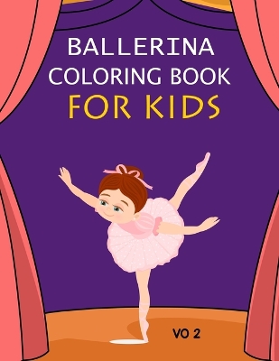 Book cover for Ballerina Coloring Book For Kids Vo 2