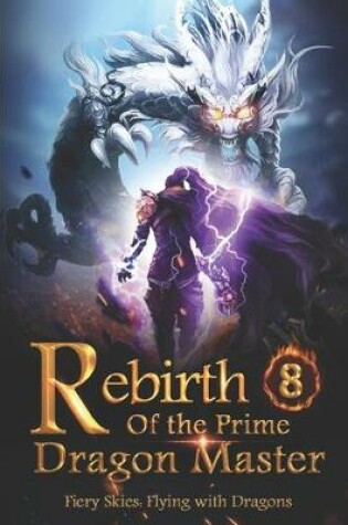 Cover of Rebirth of the Prime Dragon Master 8