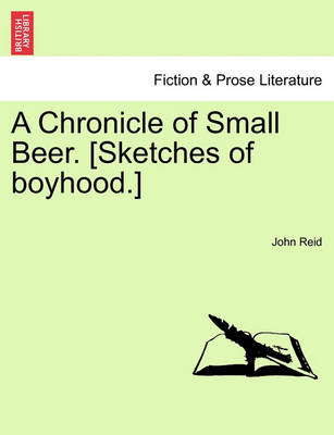 Book cover for A Chronicle of Small Beer. [Sketches of Boyhood.]