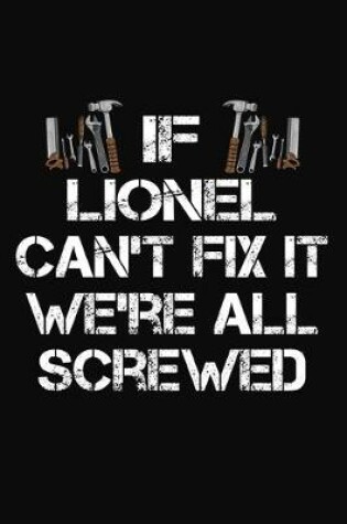 Cover of If Lionel Can't Fix It We're All Screwed