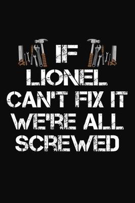 Book cover for If Lionel Can't Fix It We're All Screwed