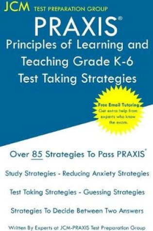 Cover of PRAXIS Principles of Learning and Teaching Grade K-6 - Test Taking Strategies