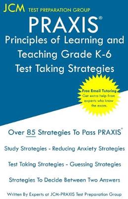 Book cover for PRAXIS Principles of Learning and Teaching Grade K-6 - Test Taking Strategies